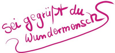 Sei-gegruesst-du-Wundermensch