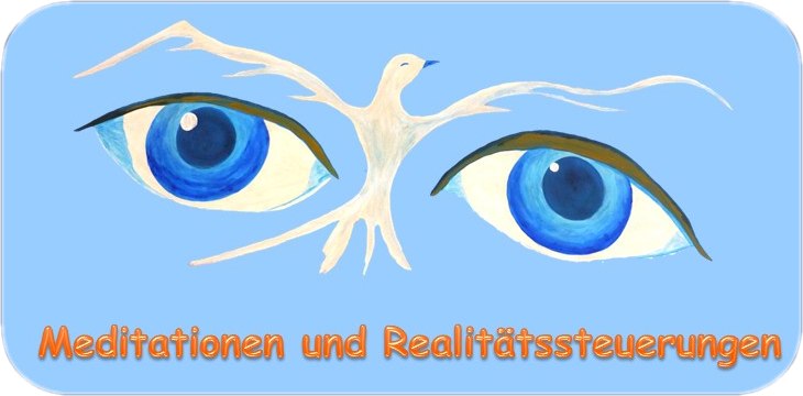 Meditationen und Realitätssteuerungen-1